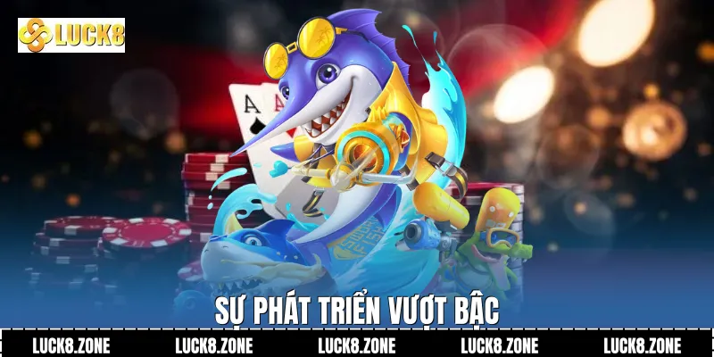 Sự phát triển vượt bậc