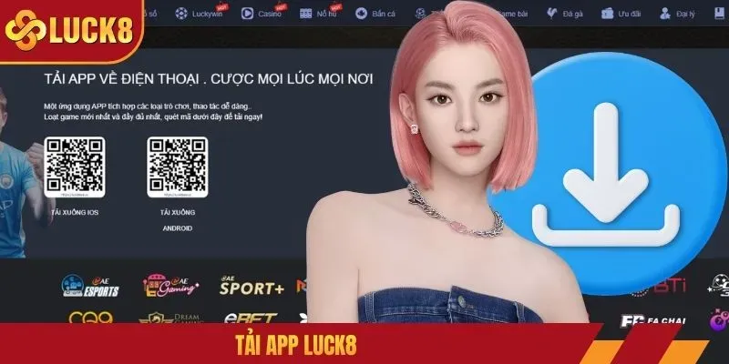 Hướng Dẫn Tải App Luck8