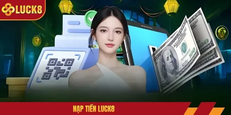 Nạp Tiền Luck8